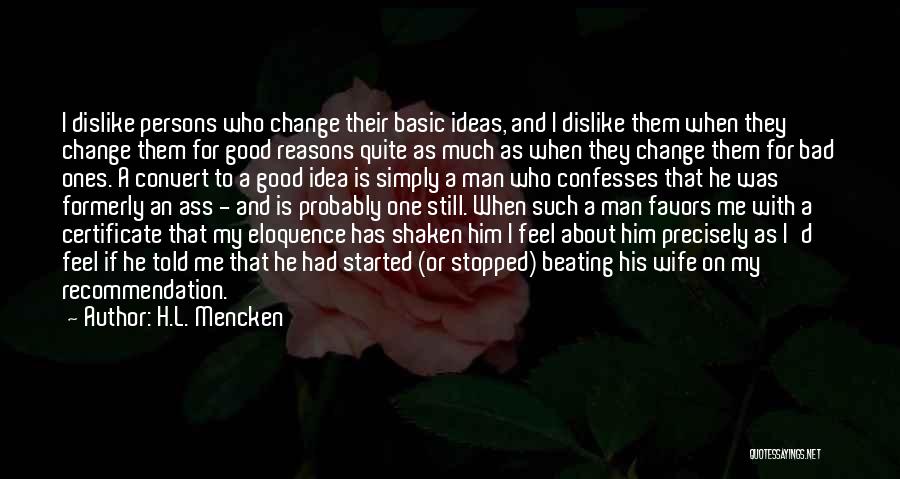 Good And Bad Ideas Quotes By H.L. Mencken