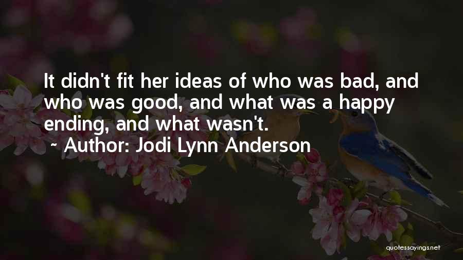 Good And Bad Ideas Quotes By Jodi Lynn Anderson