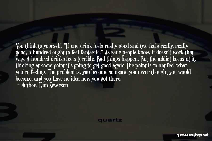 Good And Bad Ideas Quotes By Kim Severson