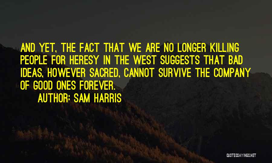 Good And Bad Ideas Quotes By Sam Harris