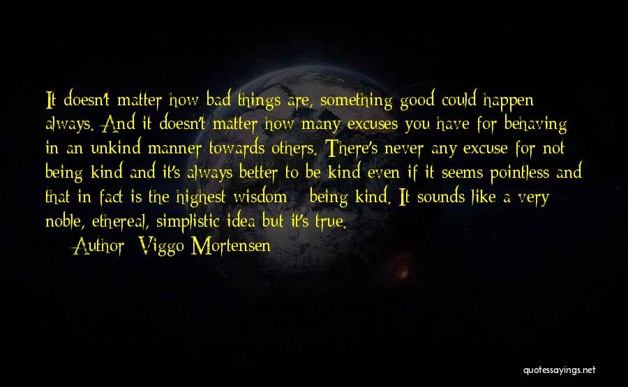 Good And Bad Ideas Quotes By Viggo Mortensen