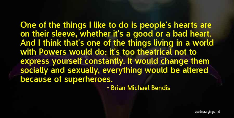 Good And Bad In The World Quotes By Brian Michael Bendis