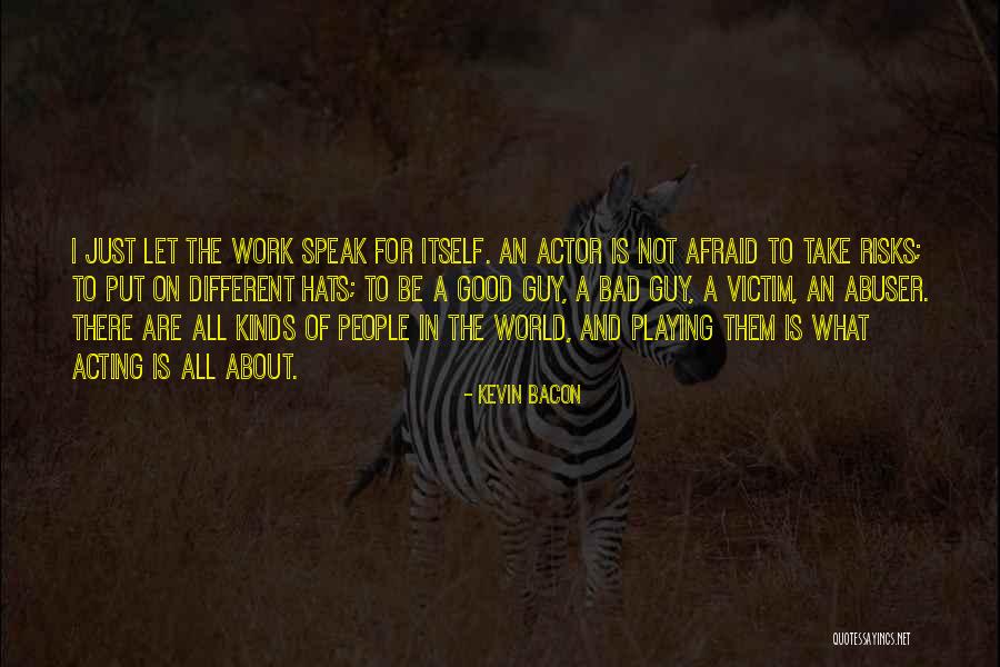 Good And Bad In The World Quotes By Kevin Bacon