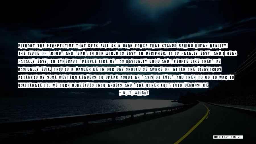 Good And Bad In The World Quotes By N. T. Wright
