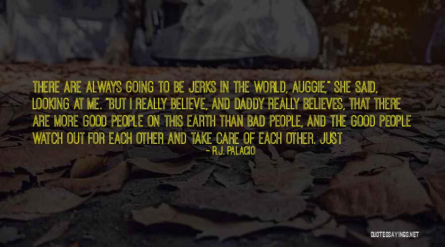 Good And Bad In The World Quotes By R.J. Palacio