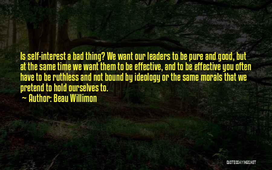 Good And Bad Leaders Quotes By Beau Willimon