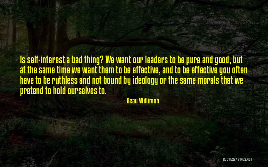 Good And Bad Leaders Quotes By Beau Willimon