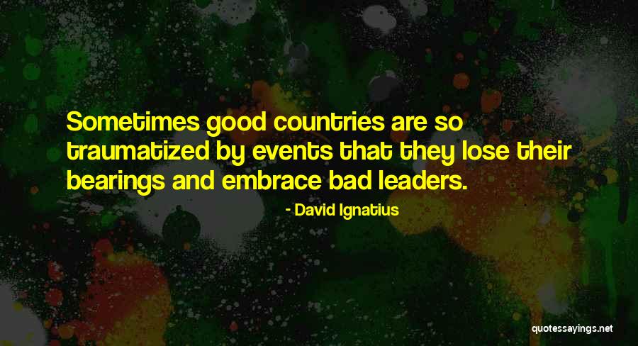 Good And Bad Leaders Quotes By David Ignatius