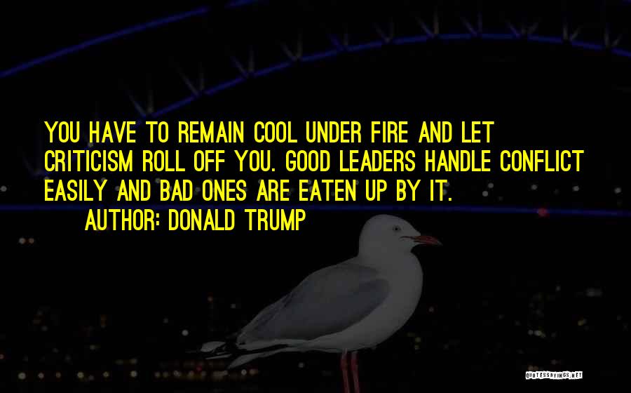 Good And Bad Leaders Quotes By Donald Trump