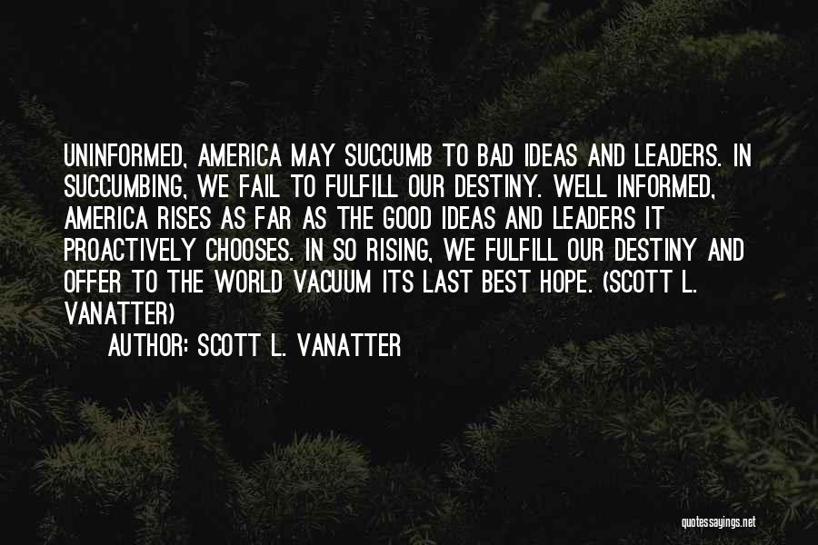 Good And Bad Leaders Quotes By Scott L. Vanatter