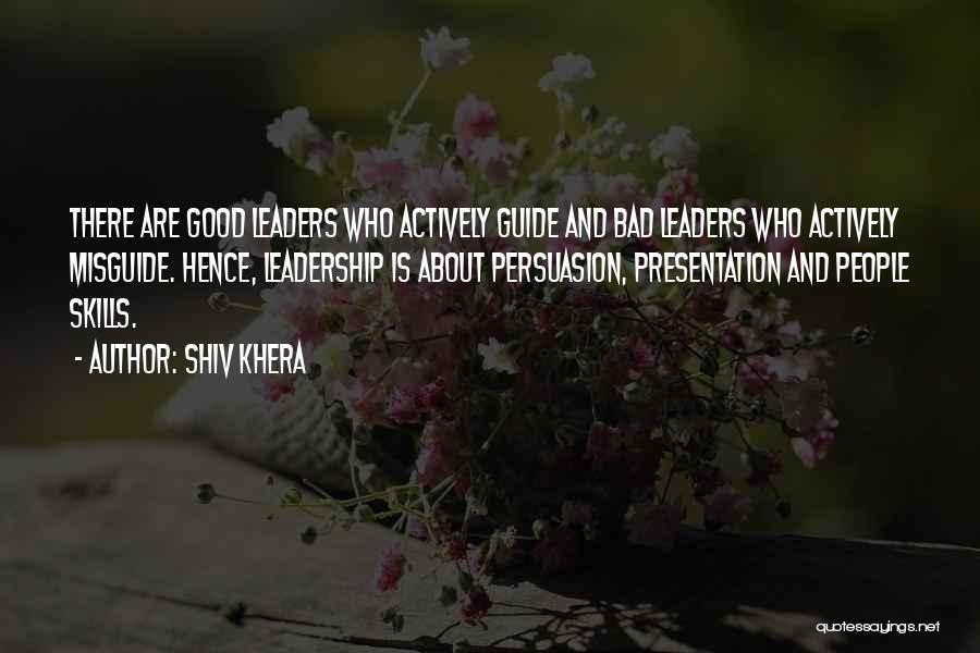 Good And Bad Leaders Quotes By Shiv Khera