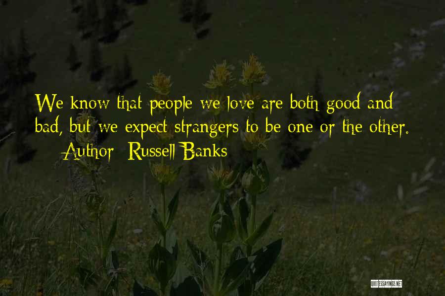 Good And Bad Love Quotes By Russell Banks
