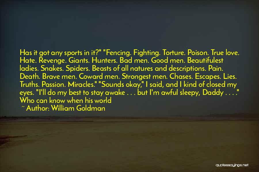 Good And Bad Love Quotes By William Goldman