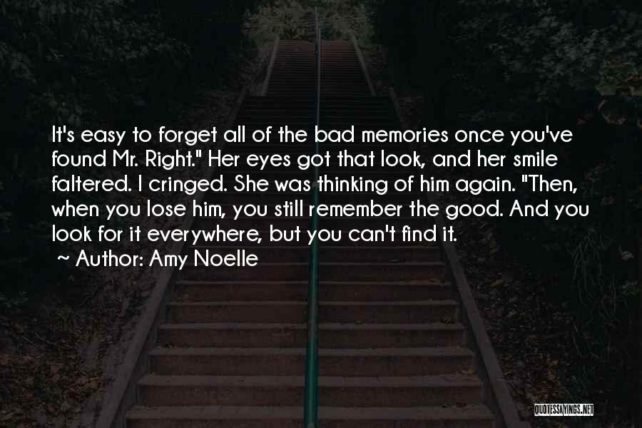 Good And Bad Memories Quotes By Amy Noelle