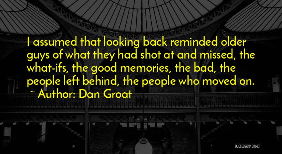 Good And Bad Memories Quotes By Dan Groat