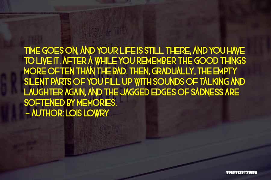 Good And Bad Memories Quotes By Lois Lowry