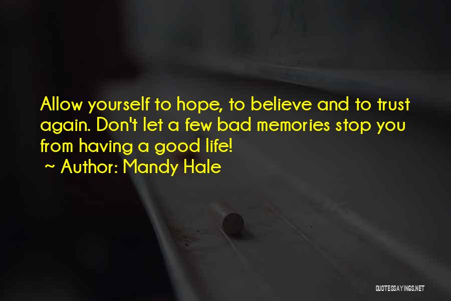Good And Bad Memories Quotes By Mandy Hale