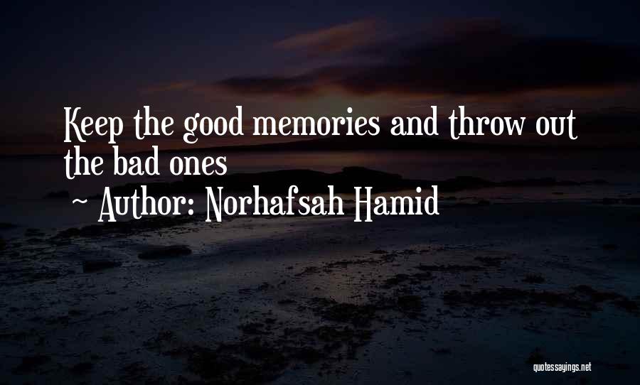 Good And Bad Memories Quotes By Norhafsah Hamid