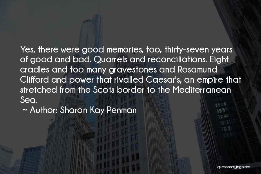 Good And Bad Memories Quotes By Sharon Kay Penman