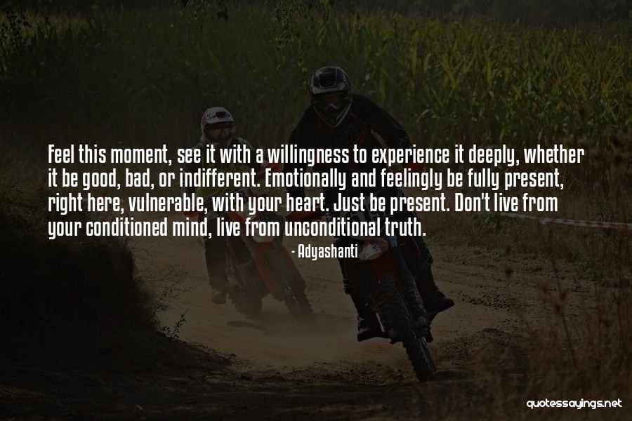 Good And Bad Moments Quotes By Adyashanti Good And Bad Moments Quotes By Adyashanti