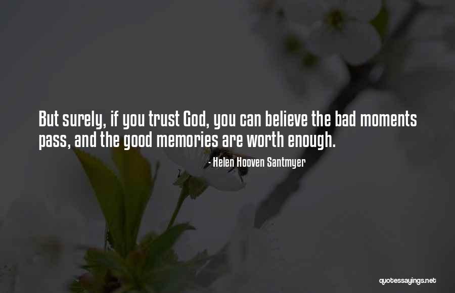 Good And Bad Moments Quotes By Helen Hooven Santmyer Good And Bad Moments Quotes By Helen Hooven Santmyer