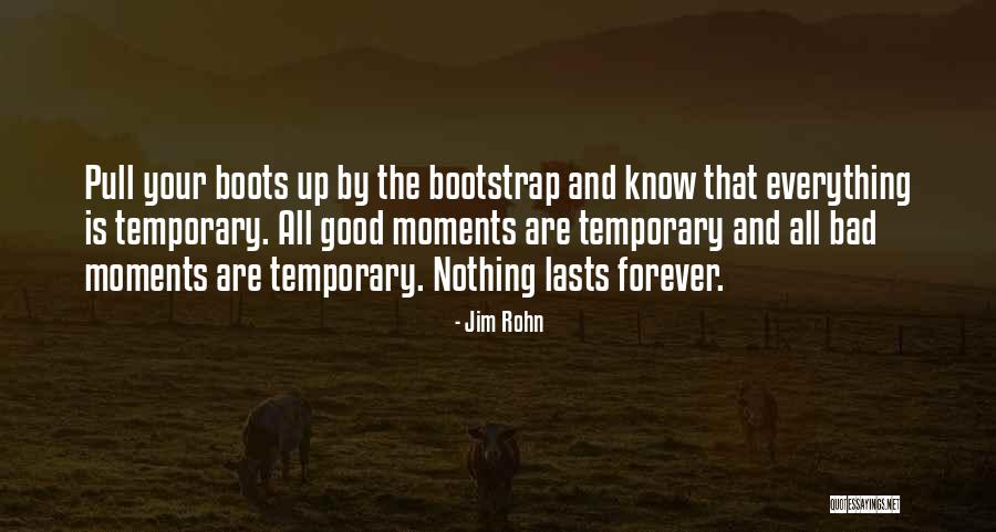 Good And Bad Moments Quotes By Jim Rohn Good And Bad Moments Quotes By Jim Rohn
