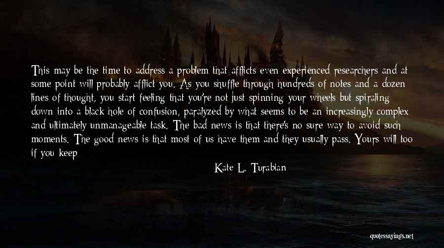 Good And Bad Moments Quotes By Kate L. Turabian Good And Bad Moments Quotes By Kate L. Turabian