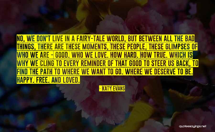 Good And Bad Moments Quotes By Katy Evans Good And Bad Moments Quotes By Katy Evans