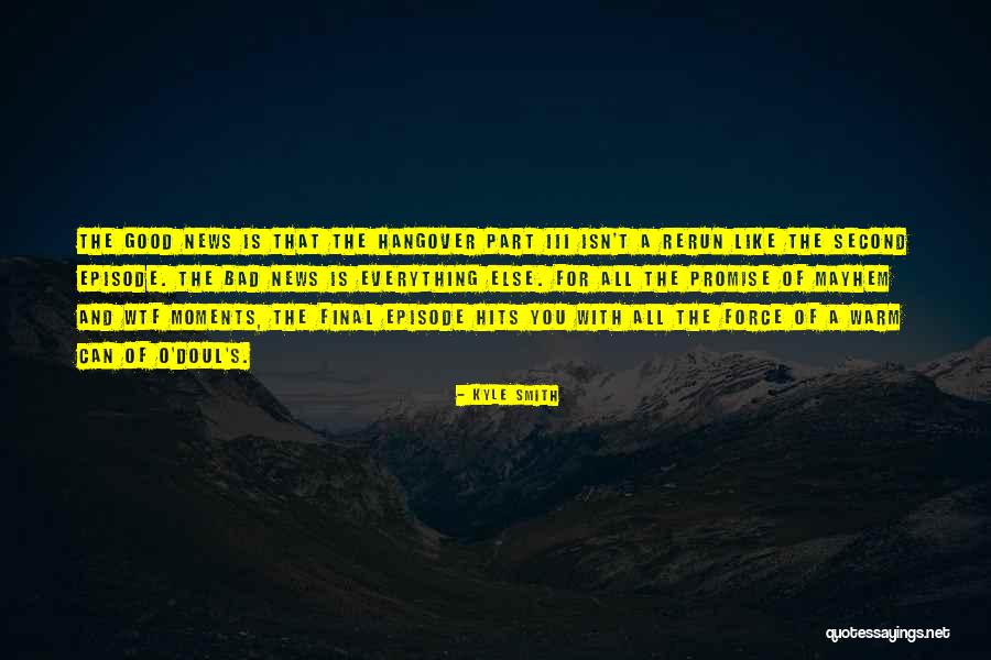 Good And Bad Moments Quotes By Kyle Smith Good And Bad Moments Quotes By Kyle Smith