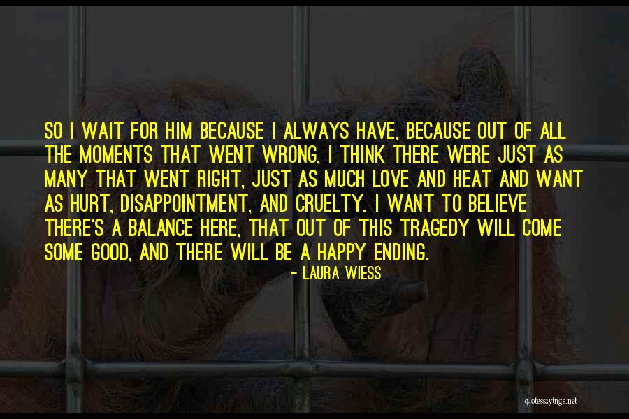 Good And Bad Moments Quotes By Laura Wiess Good And Bad Moments Quotes By Laura Wiess