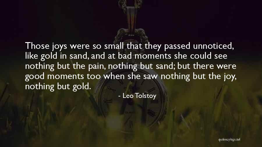 Good And Bad Moments Quotes By Leo Tolstoy Good And Bad Moments Quotes By Leo Tolstoy