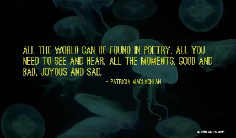 Good And Bad Moments Quotes By Patricia MacLachlan Good And Bad Moments Quotes By Patricia MacLachlan