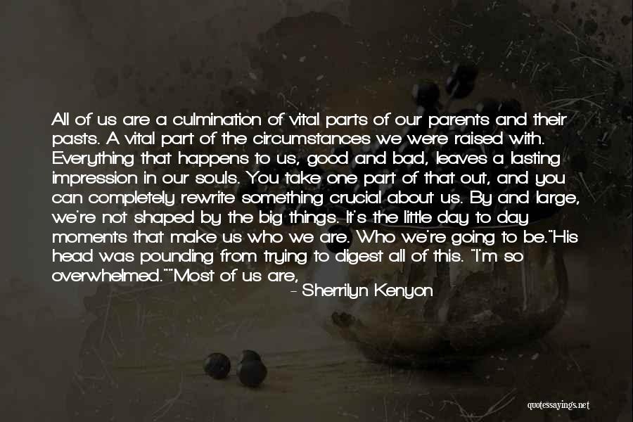 Good And Bad Moments Quotes By Sherrilyn Kenyon Good And Bad Moments Quotes By Sherrilyn Kenyon