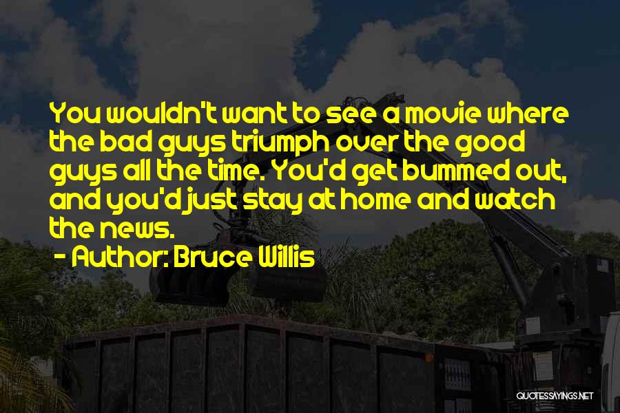 Good And Bad News Quotes By Bruce Willis
