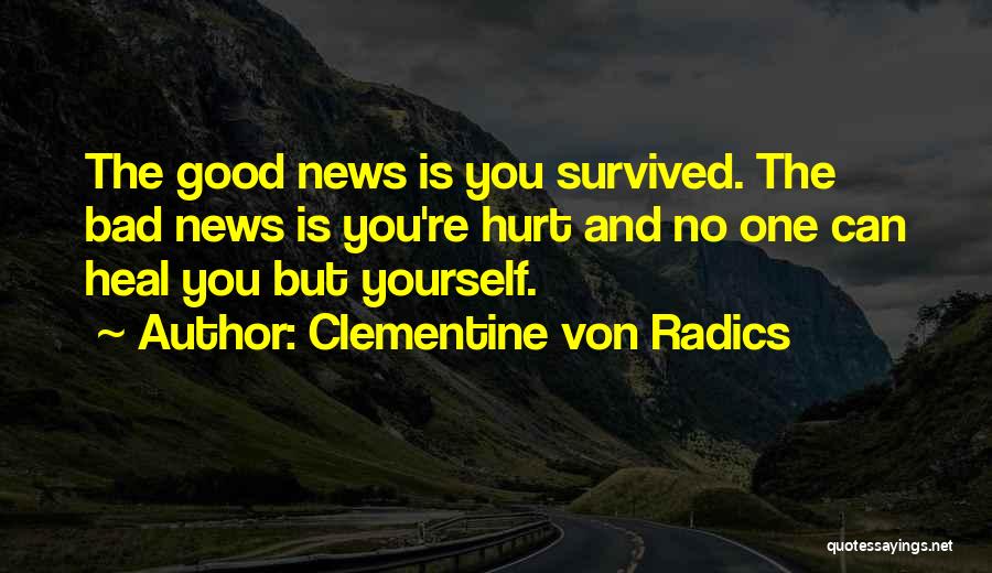 Good And Bad News Quotes By Clementine Von Radics