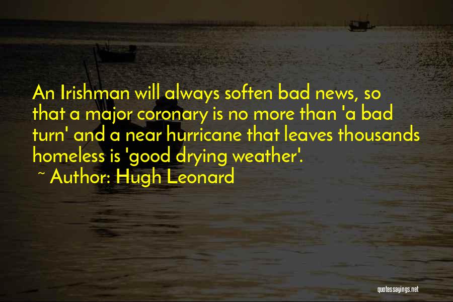 Good And Bad News Quotes By Hugh Leonard