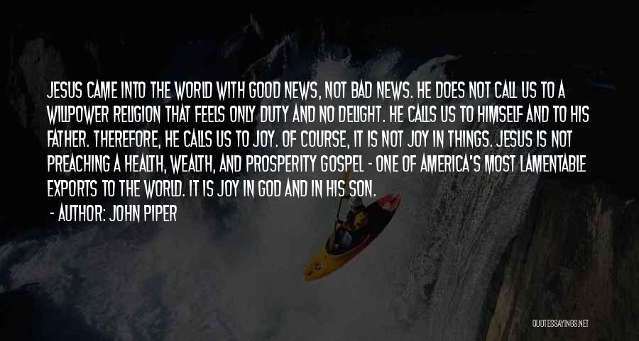 Good And Bad News Quotes By John Piper