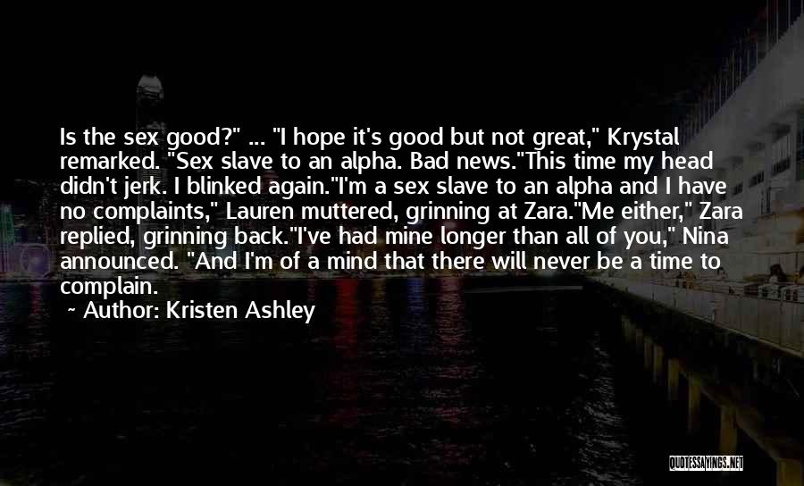 Good And Bad News Quotes By Kristen Ashley