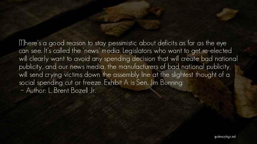 Good And Bad News Quotes By L. Brent Bozell Jr.