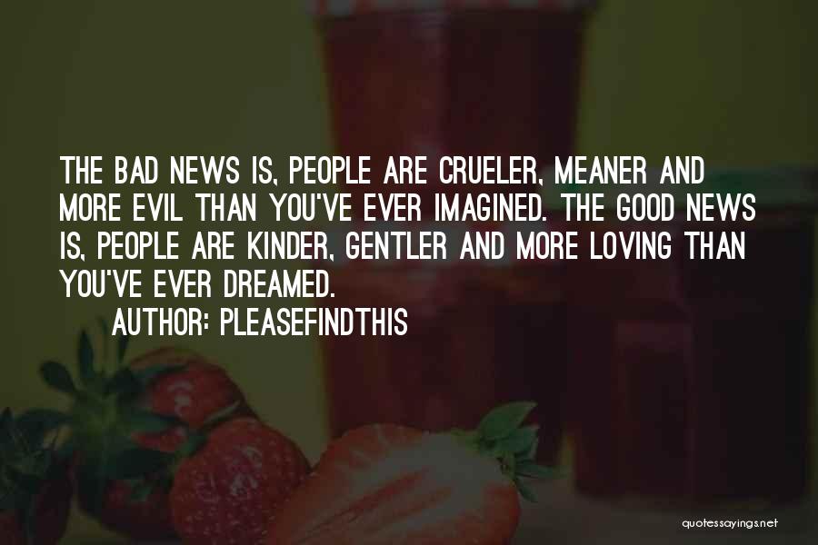 Good And Bad News Quotes By Pleasefindthis