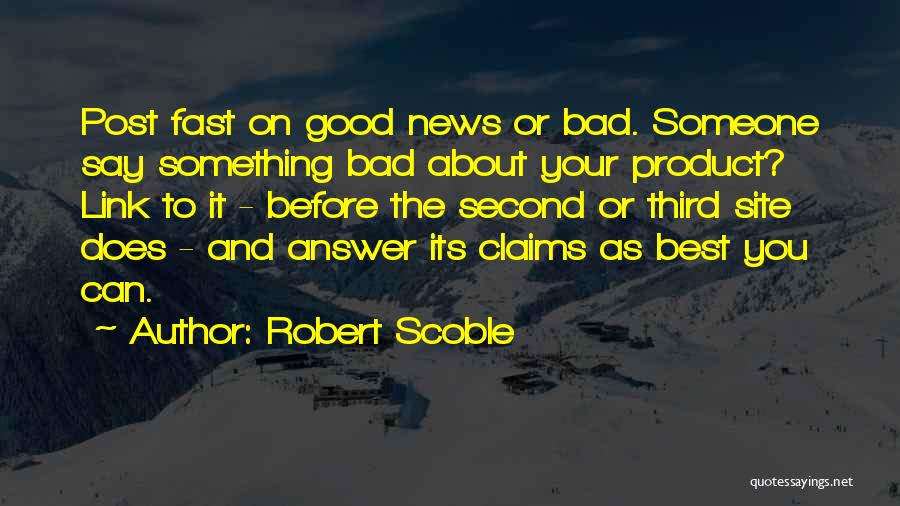 Good And Bad News Quotes By Robert Scoble