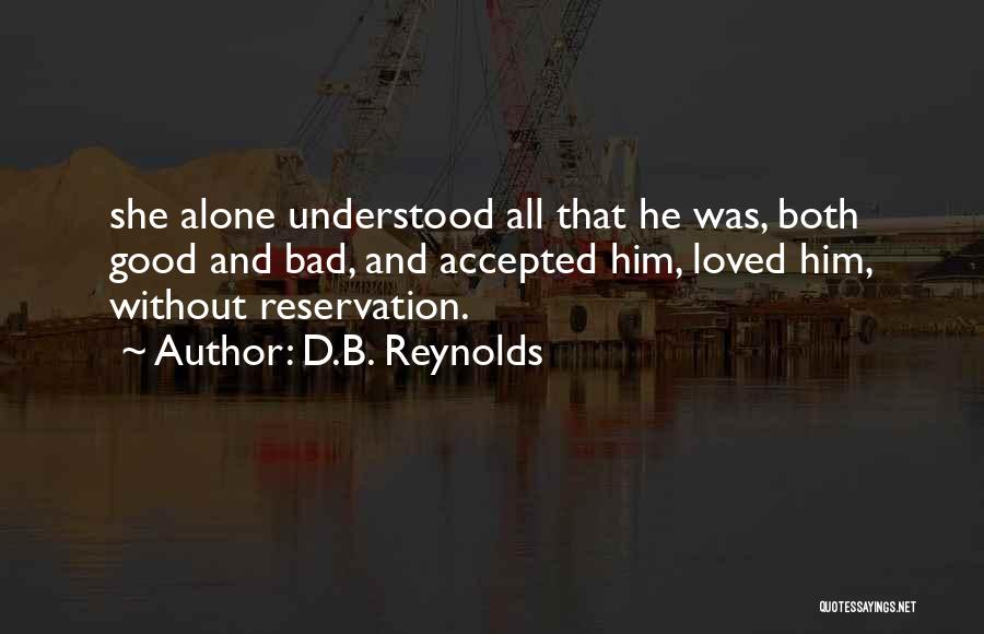 Good And Bad Quotes By D.B. Reynolds