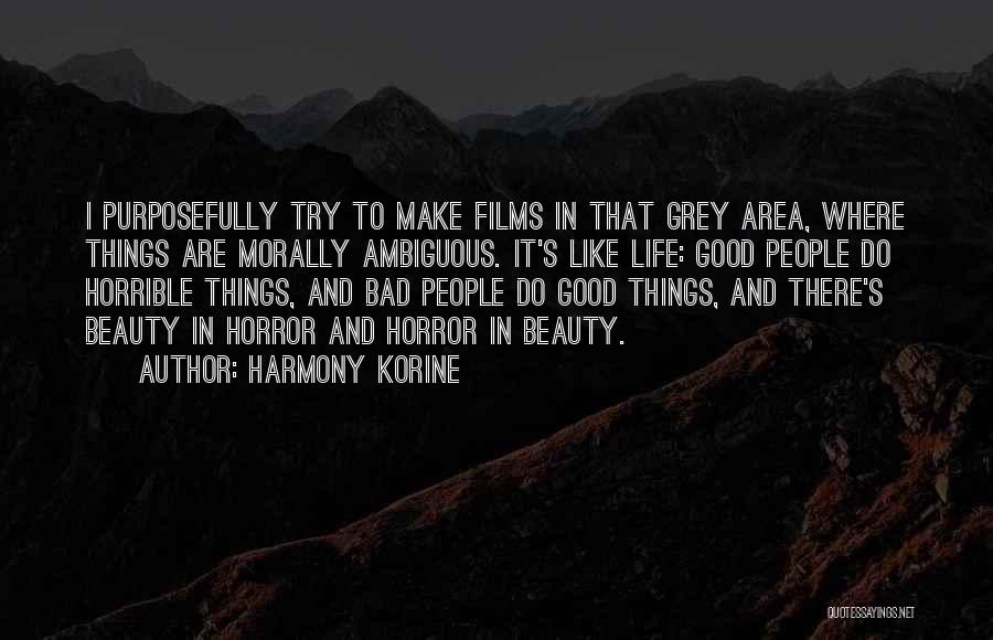 Good And Bad Things In Life Quotes By Harmony Korine