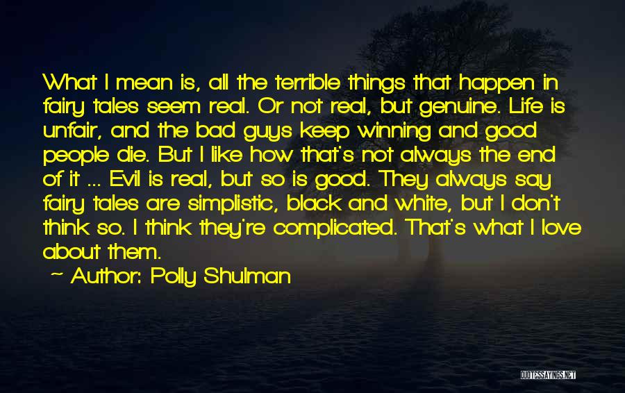 Good And Bad Things In Life Quotes By Polly Shulman