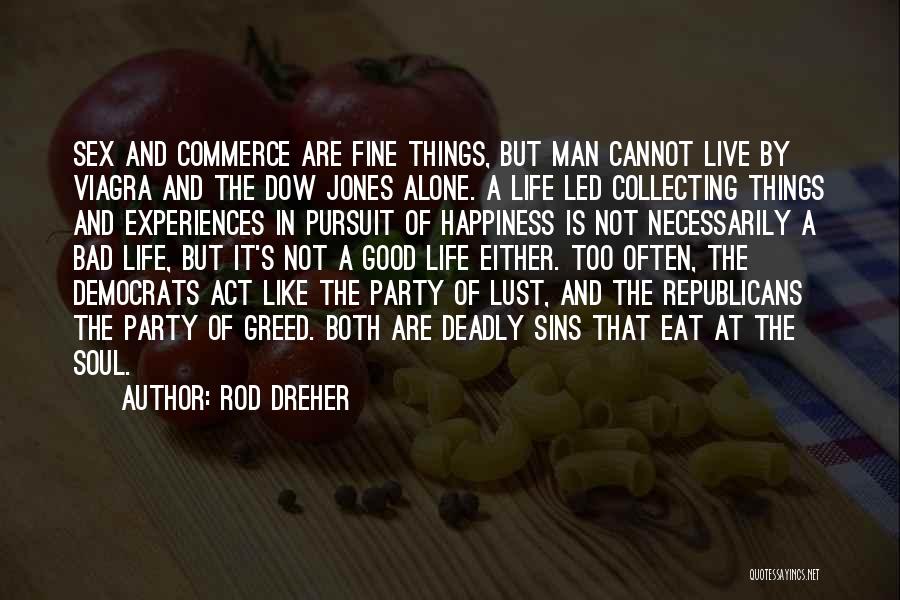 Good And Bad Things In Life Quotes By Rod Dreher