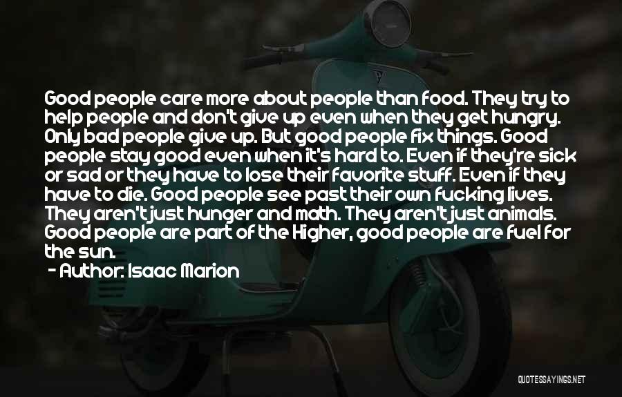 Good And Bad Things Quotes By Isaac Marion