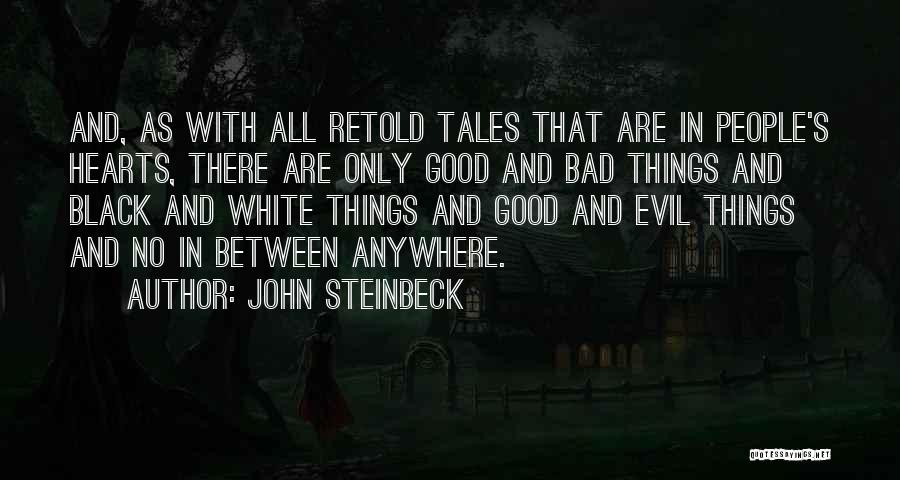 Good And Bad Things Quotes By John Steinbeck