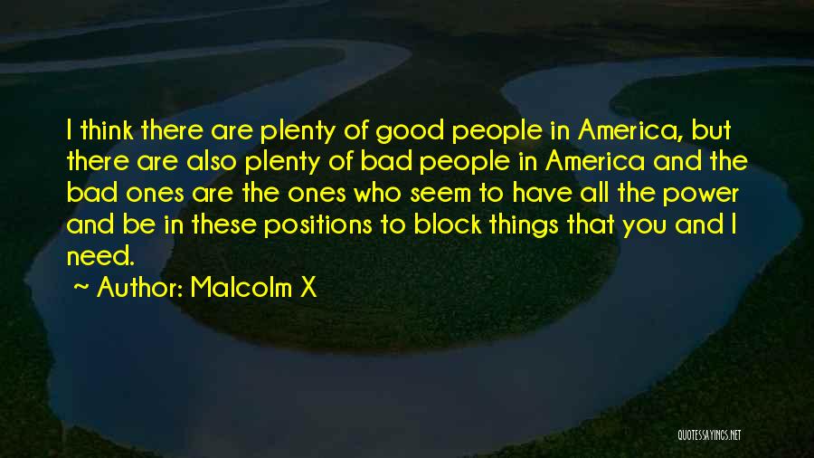 Good And Bad Things Quotes By Malcolm X