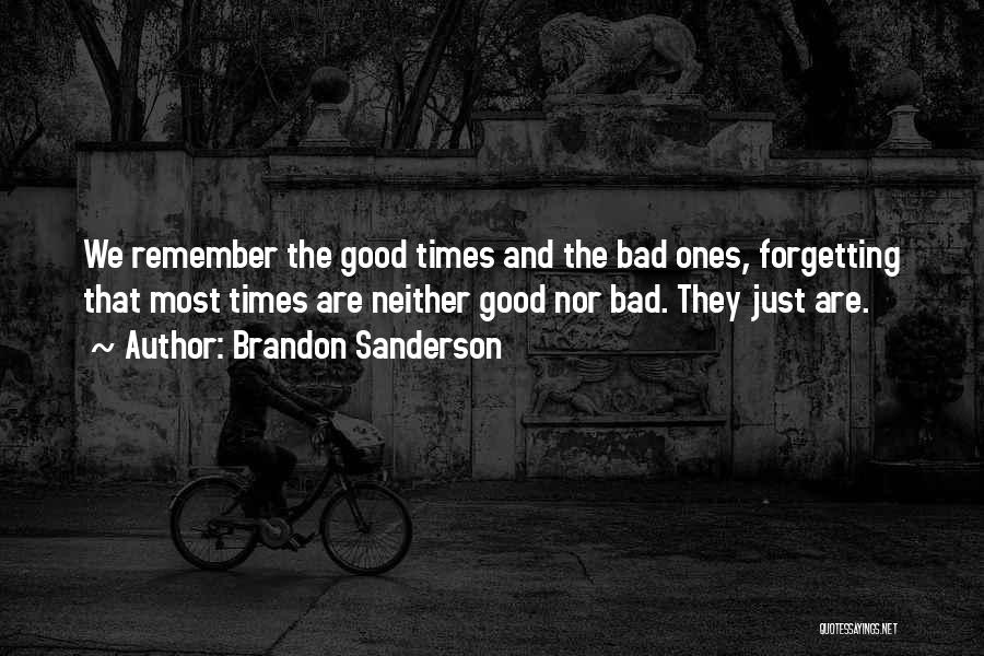 Good And Bad Times Quotes By Brandon Sanderson