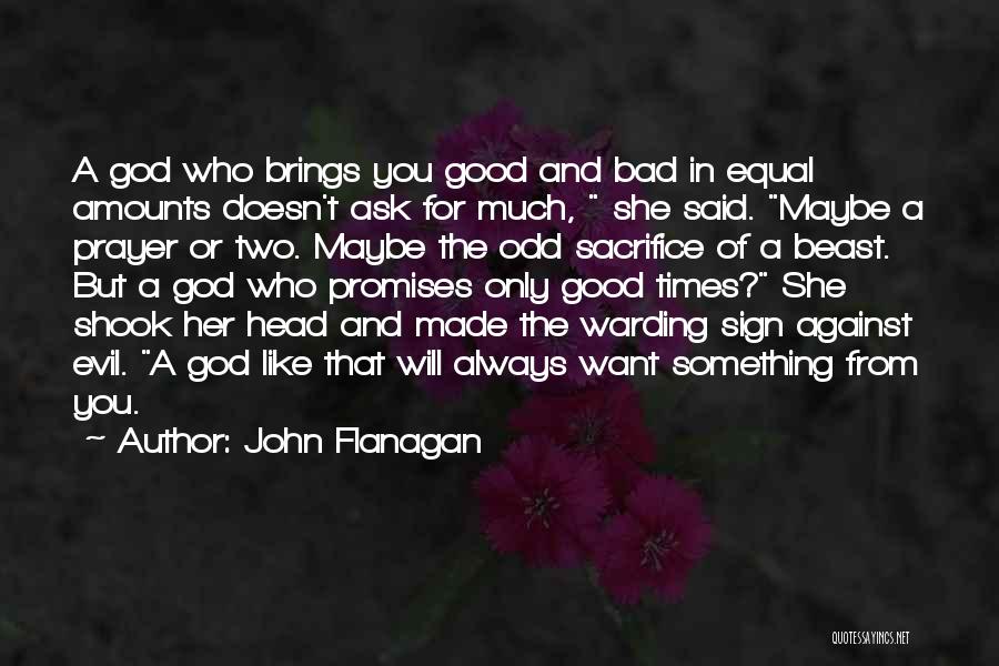 Good And Bad Times Quotes By John Flanagan